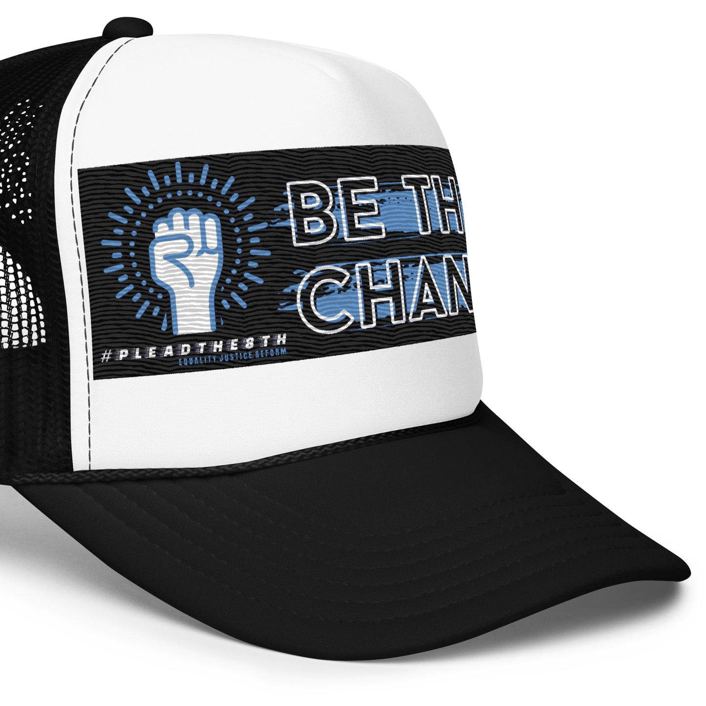 #PleadThe8th 'Be the Change' Foam trucker hat