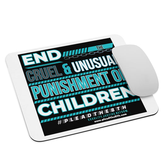 #PleadThe8th 'End the Cruel & Unusual Punishment of Children' Mouse pad
