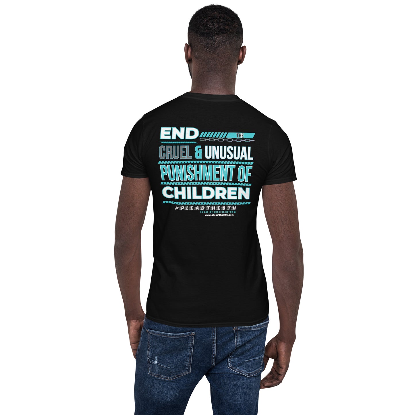 #PleadThe8th 'End the Cruel & Unusual Punishment of Children" Short-Sleeve Unisex T-Shirt (front/back)