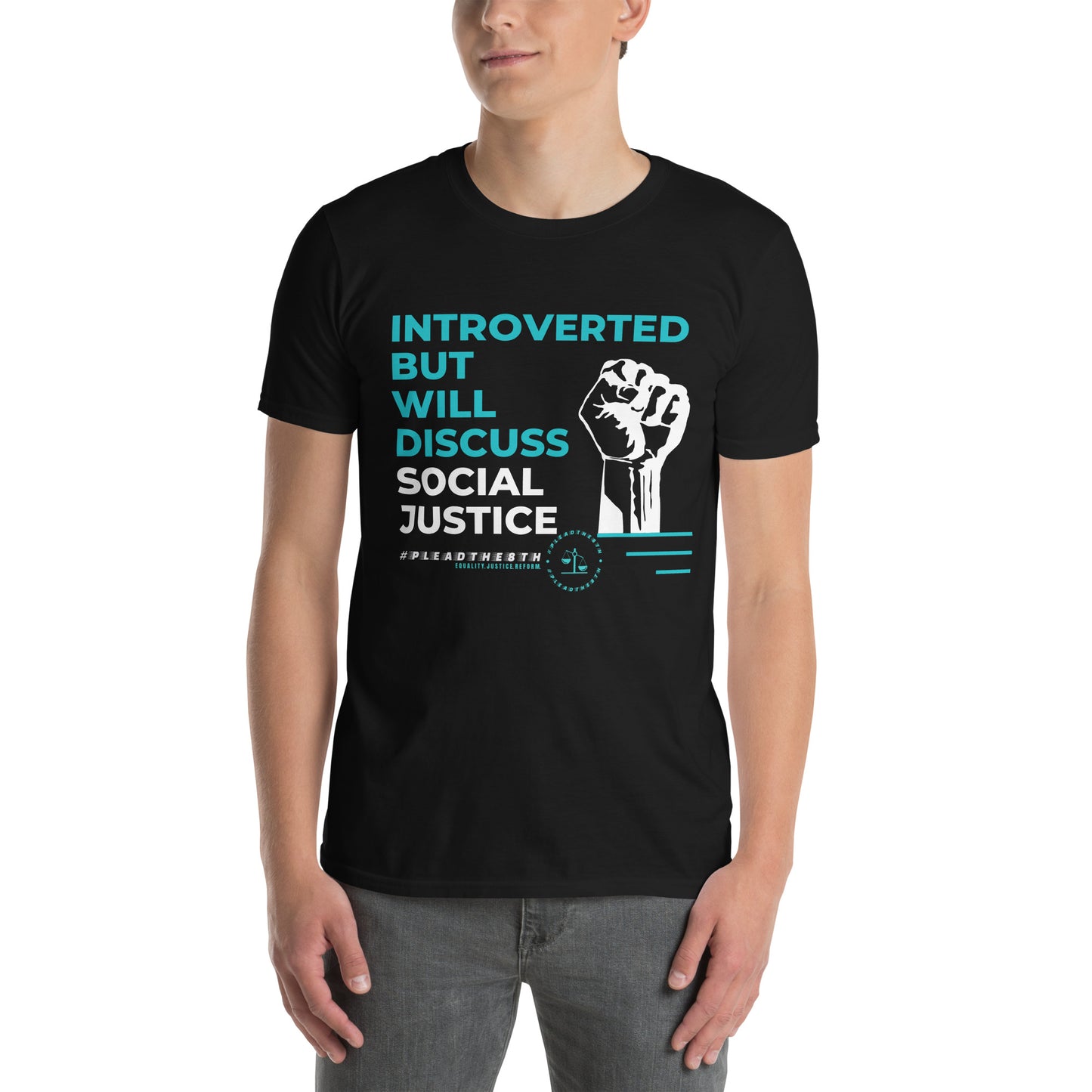 #PleadThe8th 'Introverted but Will Discuss Social Justice' Short-Sleeve Unisex T-Shirt (front)