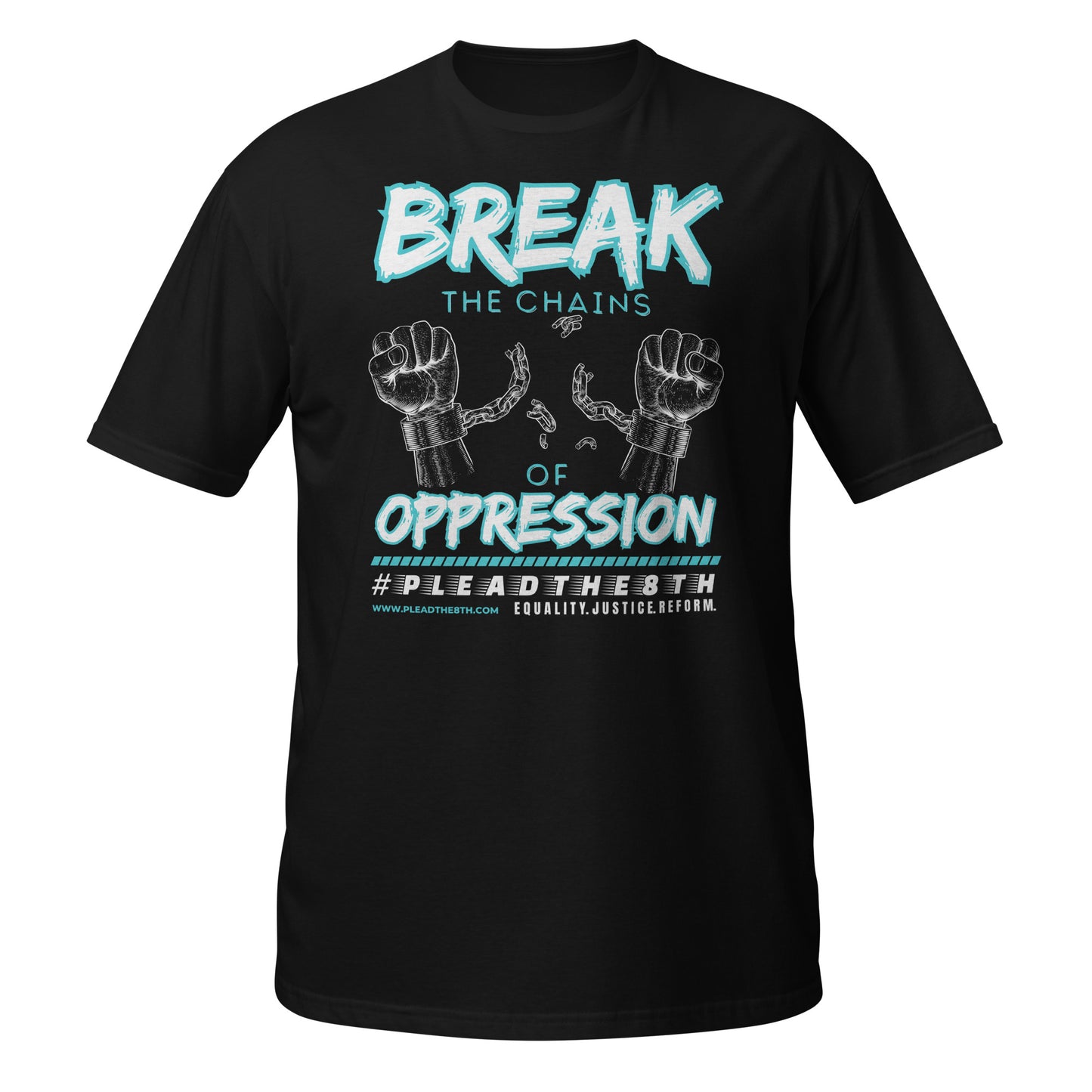 #PleadThe8th 'Break the Chains of Oppression' Short-Sleeve Unisex T-Shirt (front)