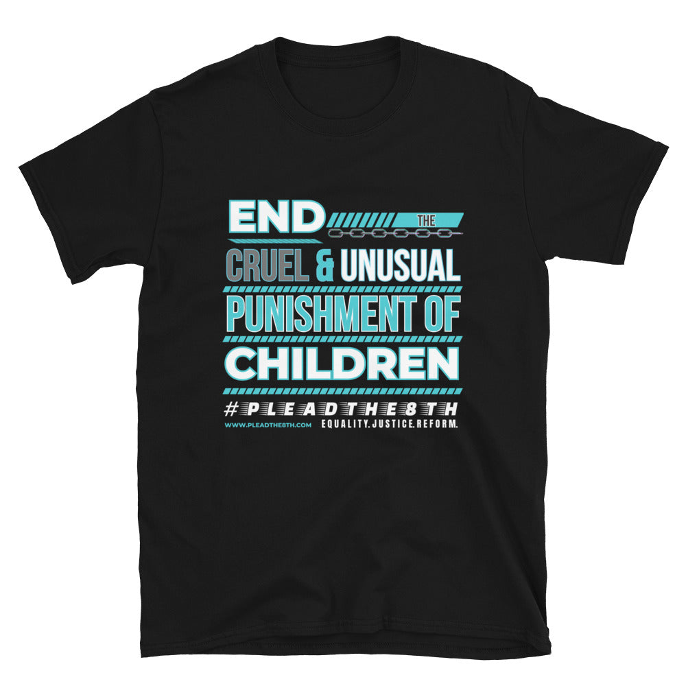 #PleadThe8th 'End the Cruel & Unusual Punishment of Children" Short-Sleeve Unisex T-Shirt (front)