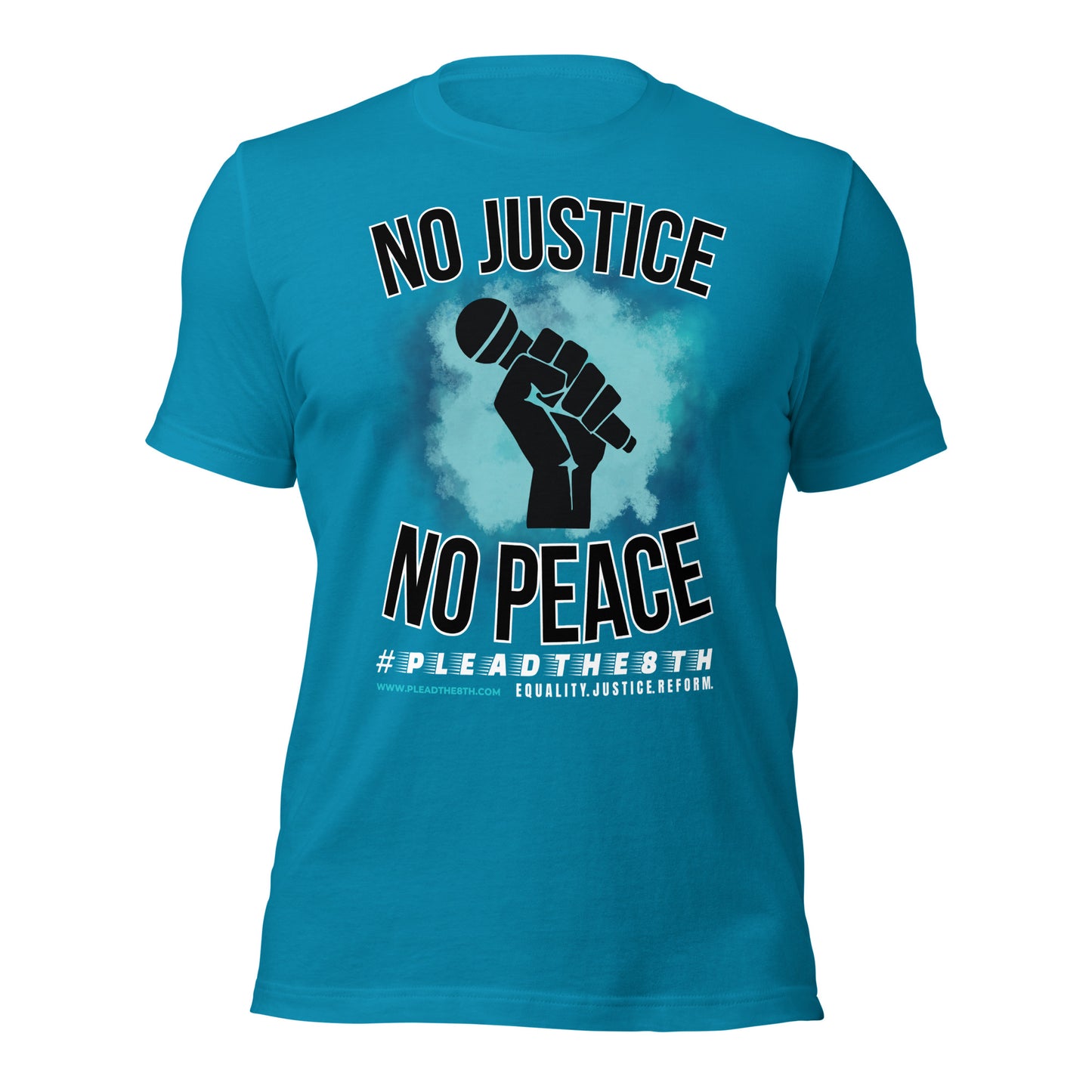 #PleadThe8th 'No Justice, No Peace' Aqua Unisex t-shirt (front only)