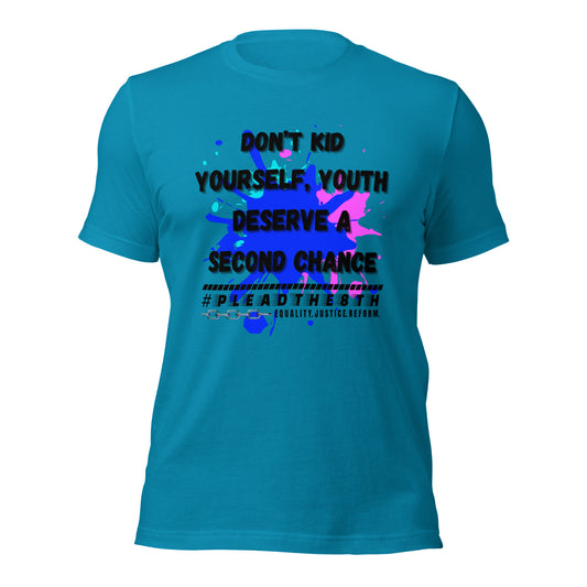 #PleadThe8th "Don't Kid Yourself, Youth Deserve a Second Chance" Unisex T-shirt (front)