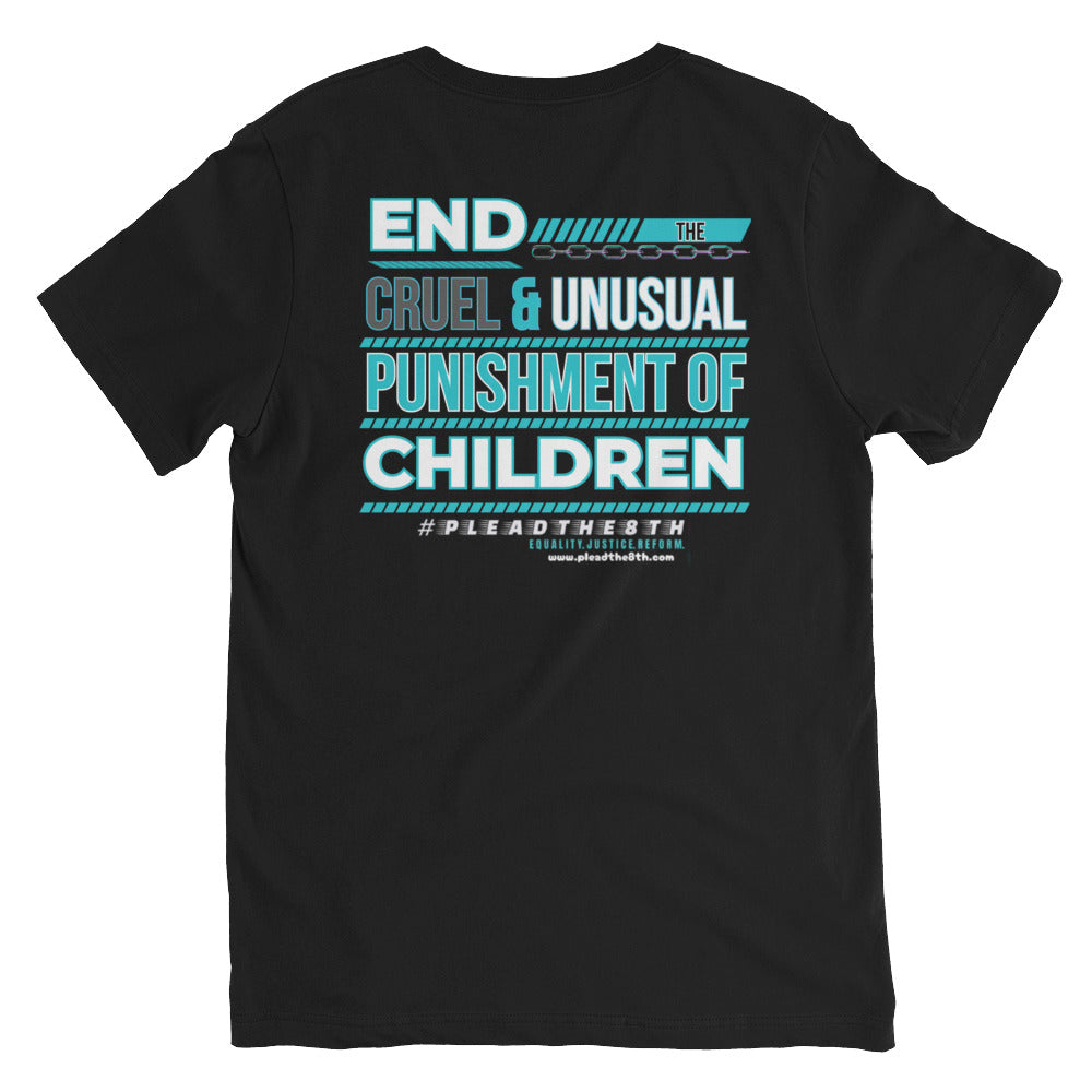 #PleadThe8th 'End the Cruel & Unusual Punishment of Children' Unisex Short Sleeve V-Neck T-Shirt (front/back)